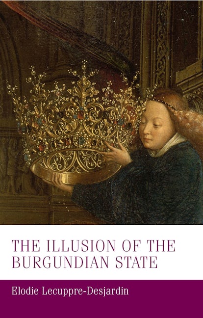 Book cover image for The illusion of the Burgundian state ISBN: 9781526174550
